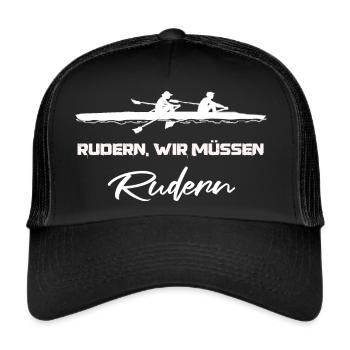 Rudern, wir müssen Rudern Ruderer Ruderboot Spruch - Trucker Cap - Schwarz/Schwarz - Vorne