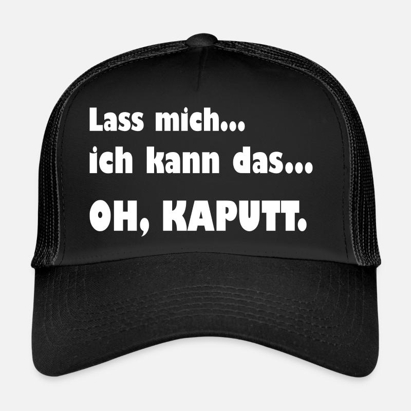 Lass mich... ich kann das...oh kaputt. Trucker Cap