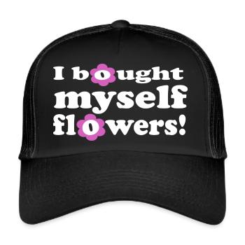 I Bought Myself Flowers - Trucker Cap - Schwarz/Schwarz - Vorne