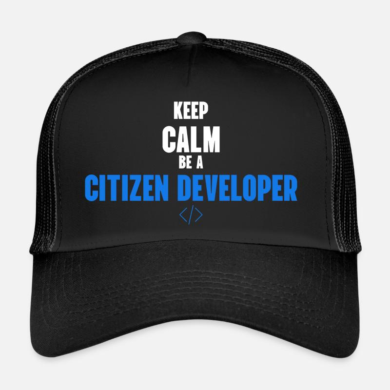 Keep Calm and be a Citizen Developer Trucker Cap