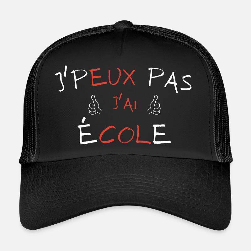 j'peux pas j'ai école Casquette trucker 