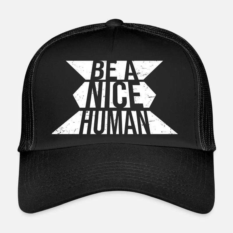 Be A Nice Human Love And Kindness Quote Trucker Cap