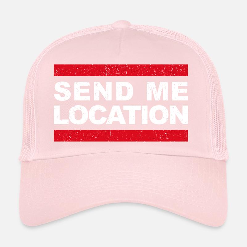 Send Me Location - Cool Meme Trucker Cap
