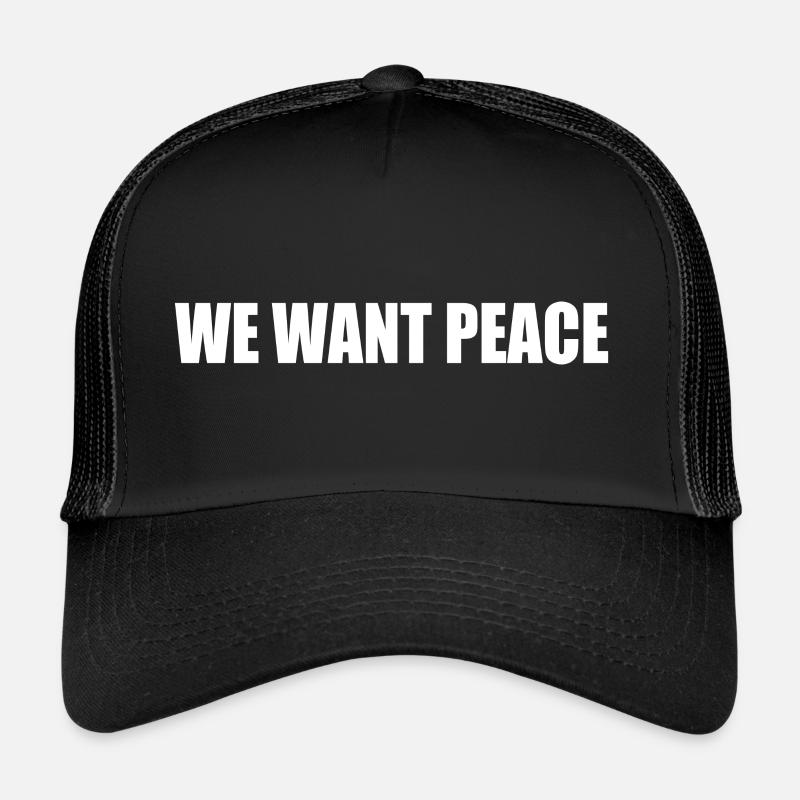 We want peace Casquette trucker 