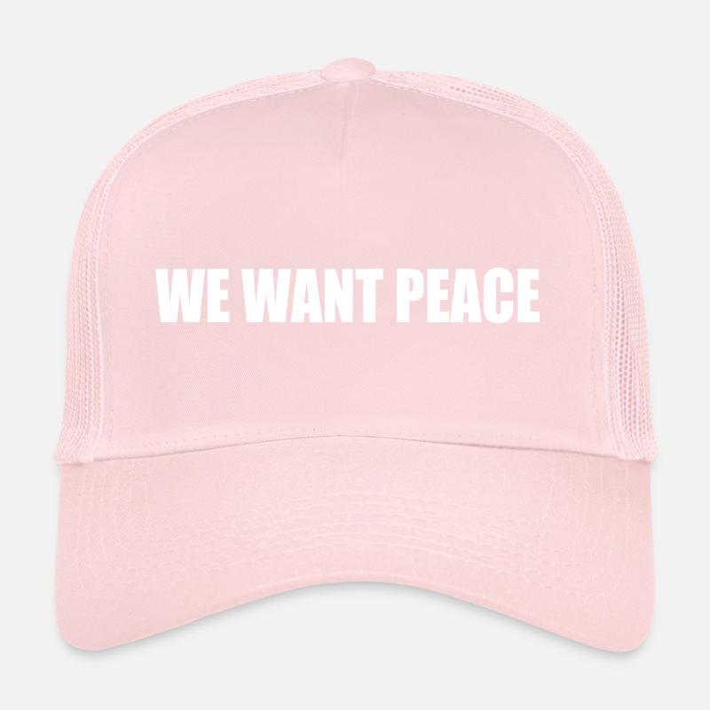 We want peace Casquette trucker 
