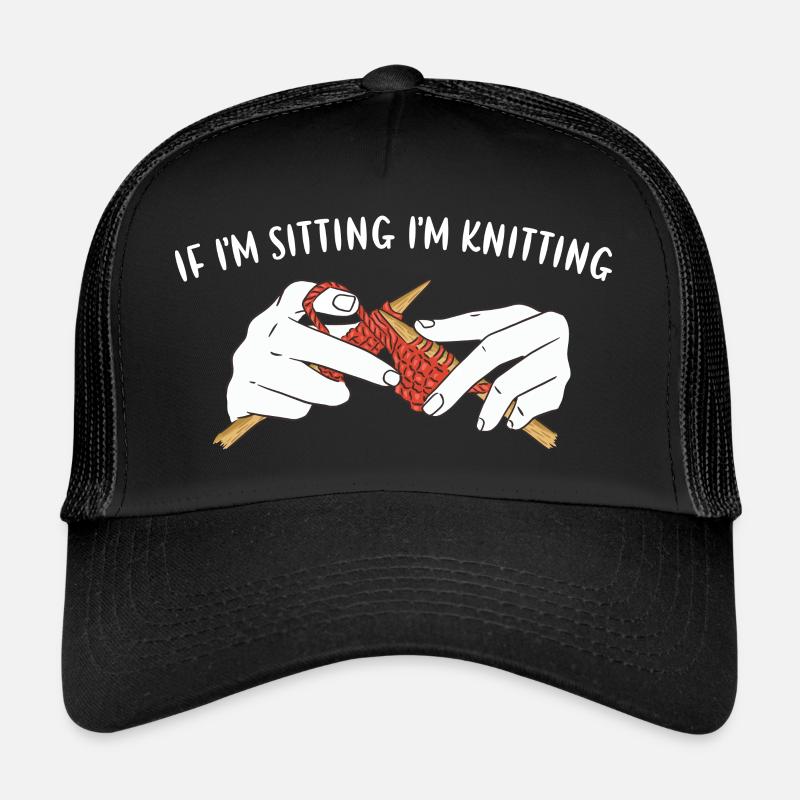 If I'm Sitting I'm Knitting Trucker Cap