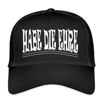 Habe die Ehre - Trucker Cap - Schwarz/Schwarz - Vorne