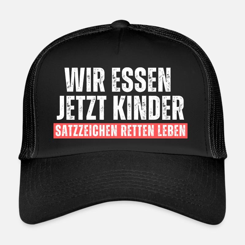 Wir essen Kinder. Satzzeichen retten leben! Spruch - Trucker Cap - Schwarz/Schwarz