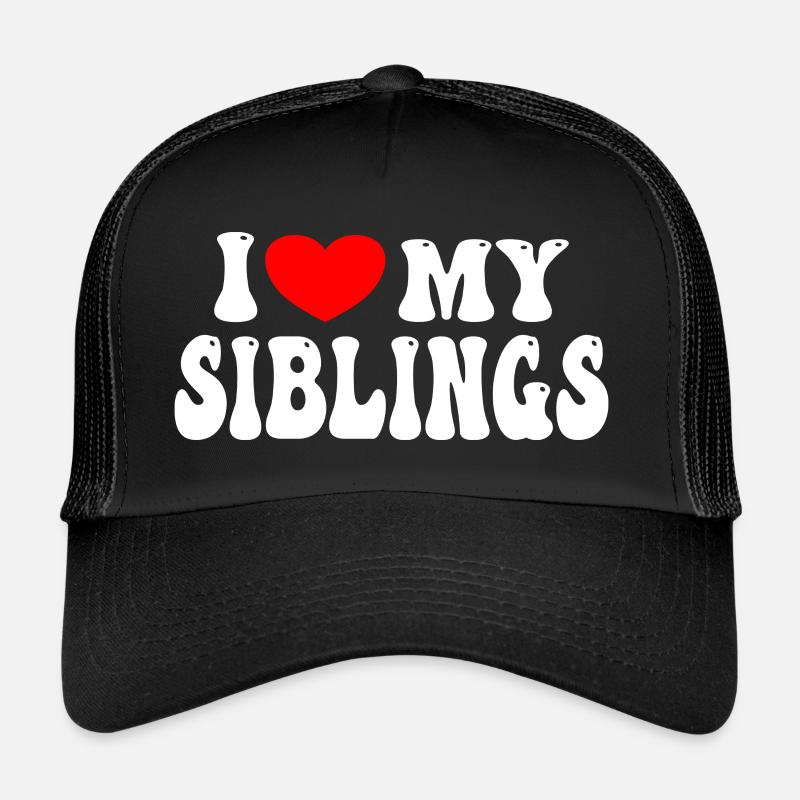 I Love My Siblings Trucker Cap