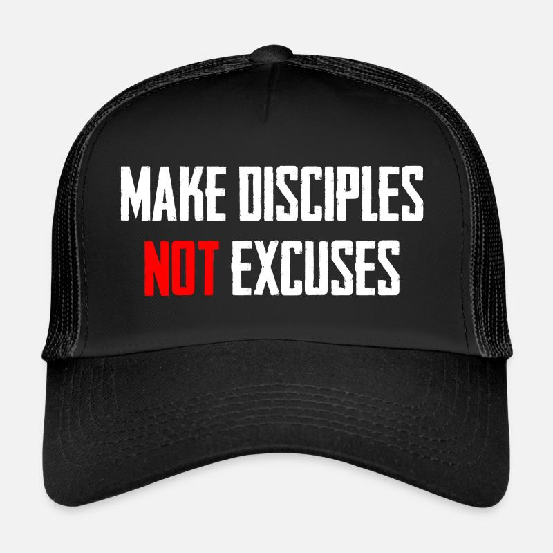 Faites des disciples, pas des excuses Casquette trucker 