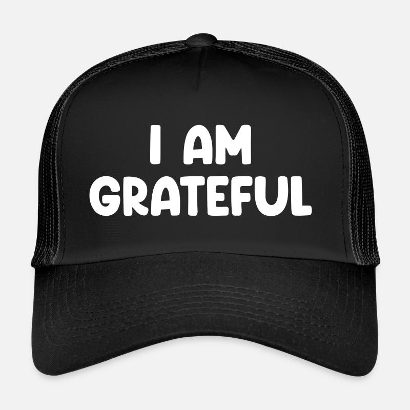 I Am Grateful Trucker Cap