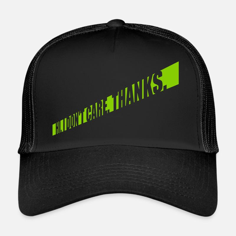Hi I dont care Trucker Cap