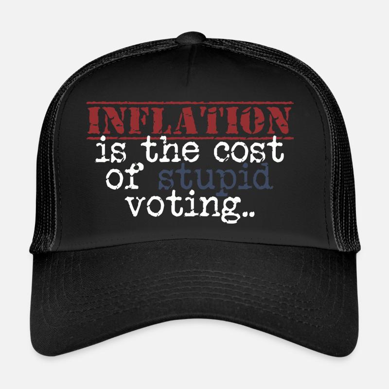 L’inflation est causée par une provocation électorale stupide Casquette trucker 