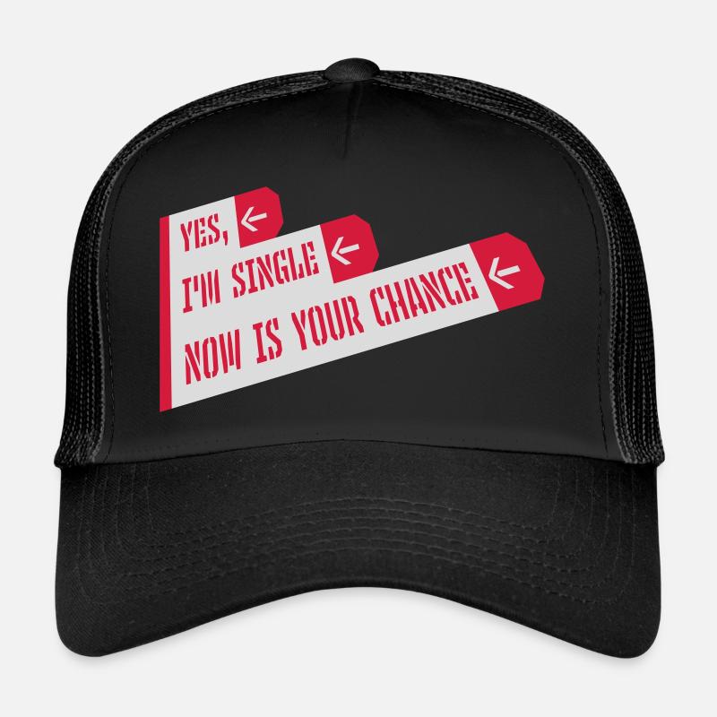 single now your chance Trucker Cap