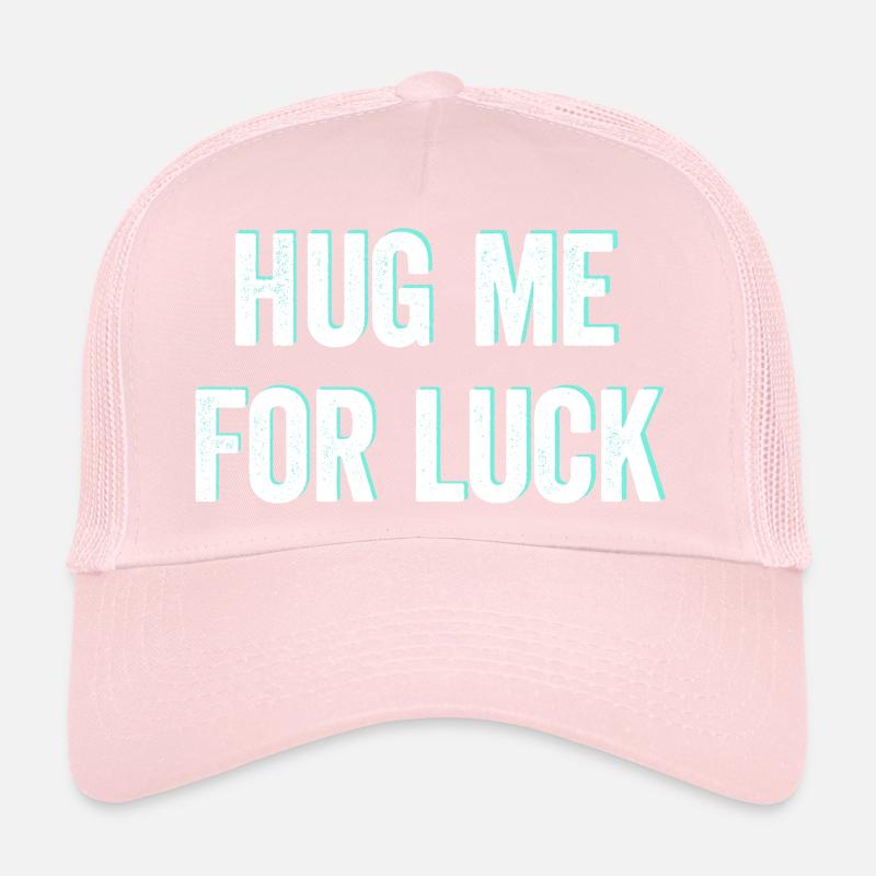 Hug me for luck Trucker Cap