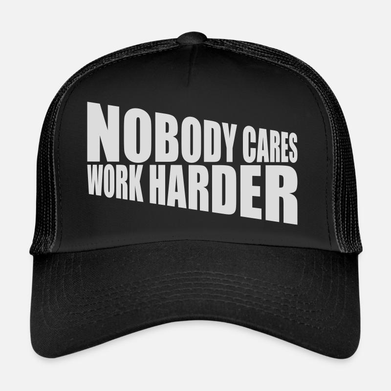 Personne ne s’en soucie de travailler plus dur Casquette trucker 