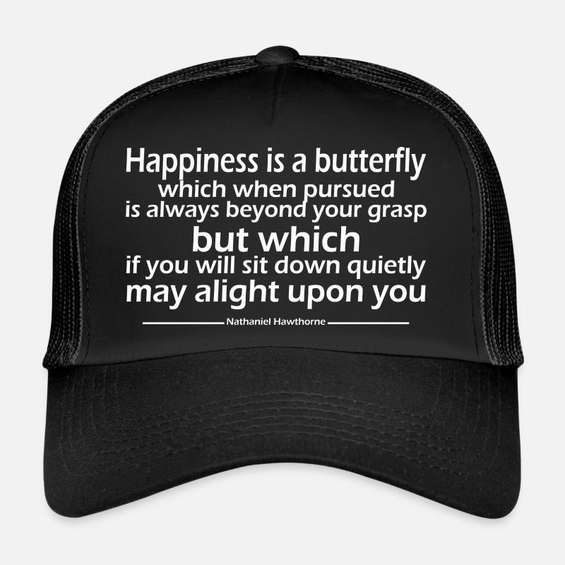Glück ist ein Schmetterling, der, wenn er verfolgt wird, Trucker Cap