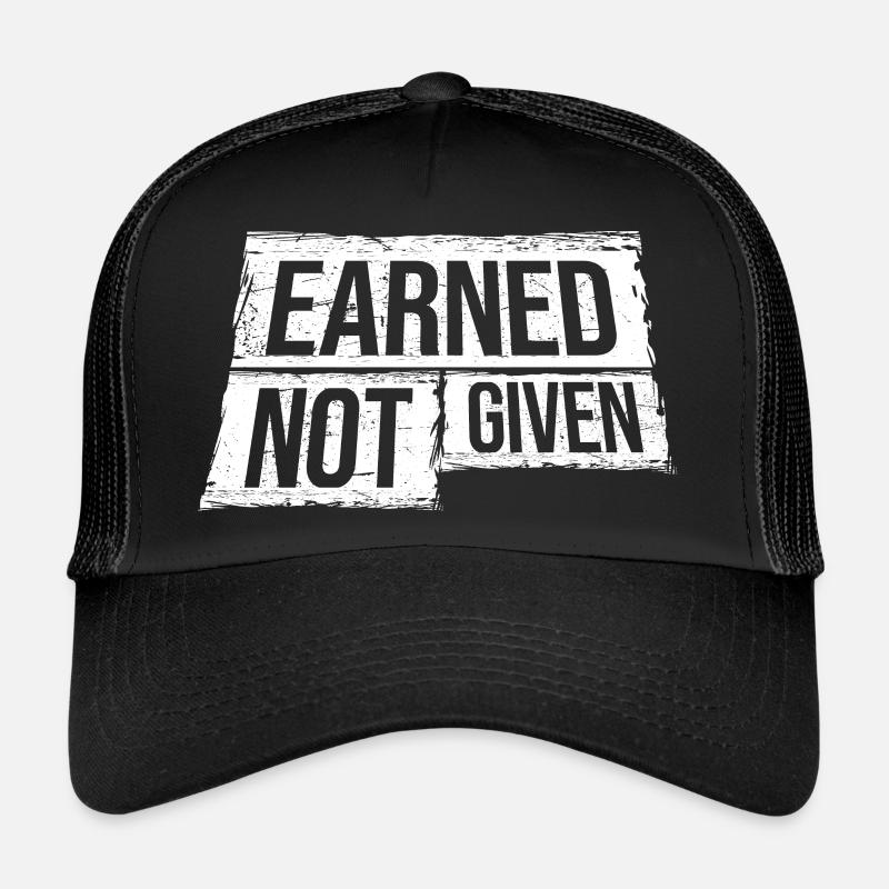 Earned Not Given Positive Mindset Motivation Trucker Cap