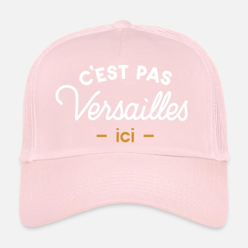C'est pas Versailles ici Casquette trucker 