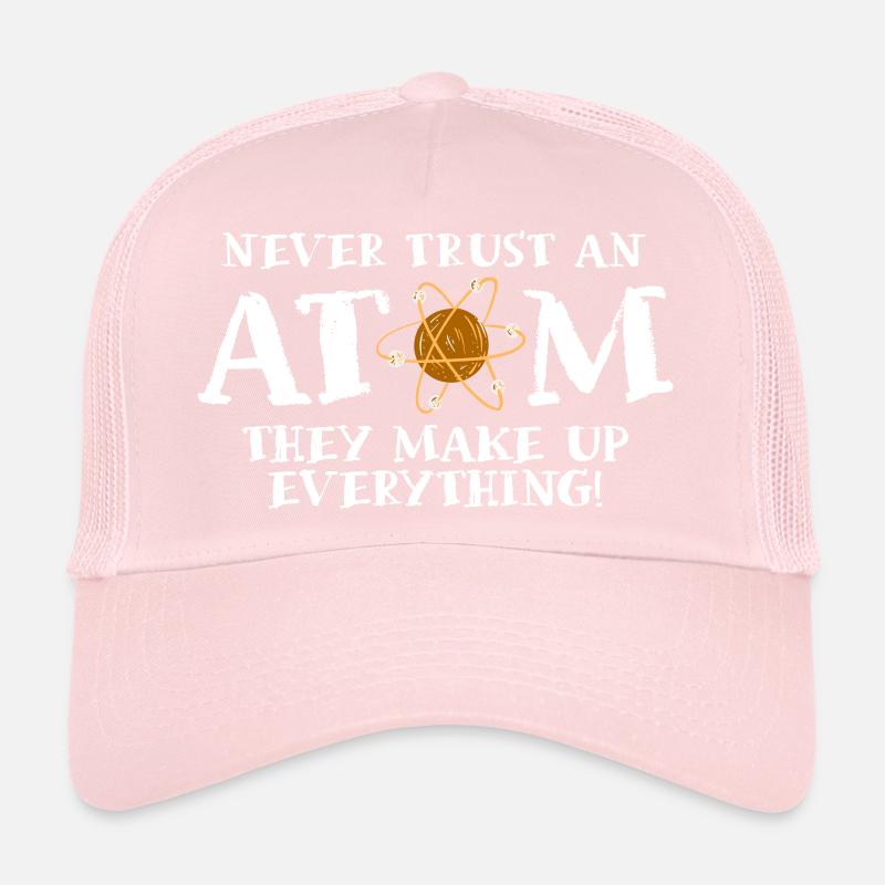 Traue Niemals Einem Atom - Sie Erfinden Alles Trucker Cap