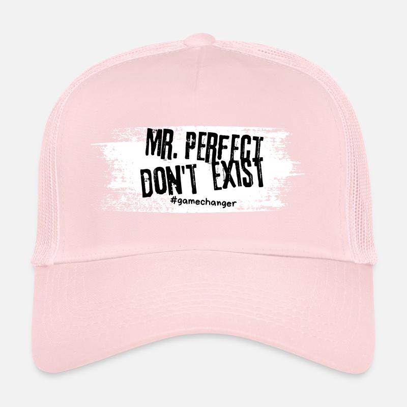 Mr.Perfect don't exist. Mr. Perfect doesn't exist Trucker Cap