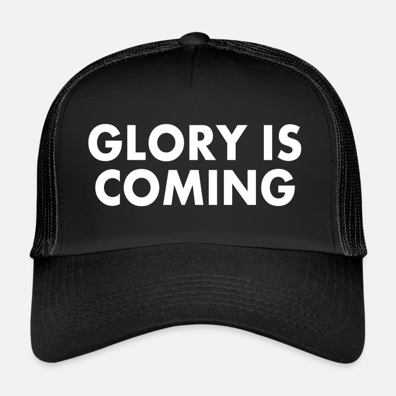 Glory is coming Casquette trucker 