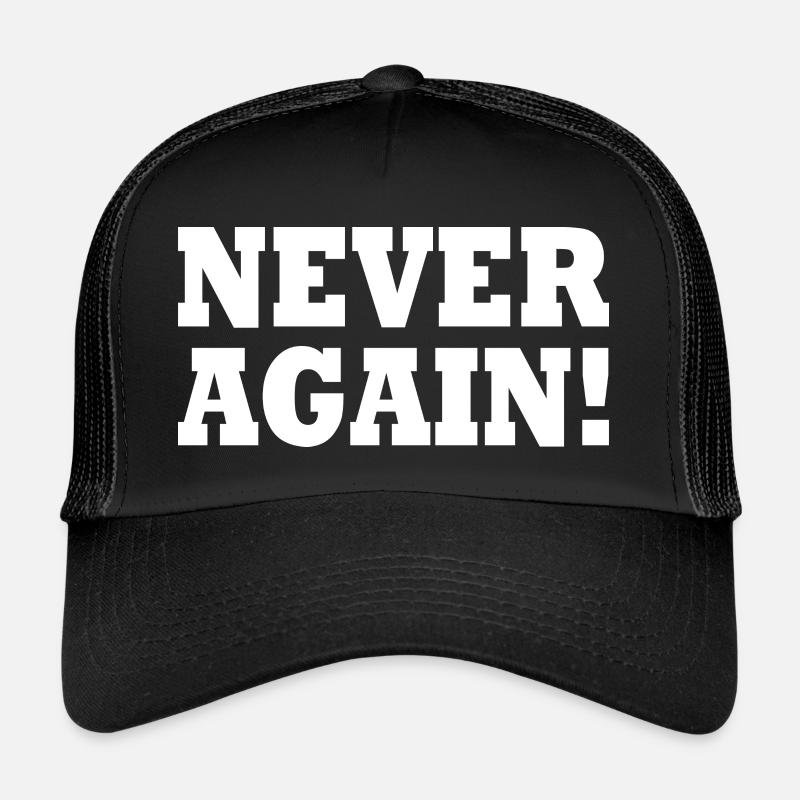 Never again Trucker Cap