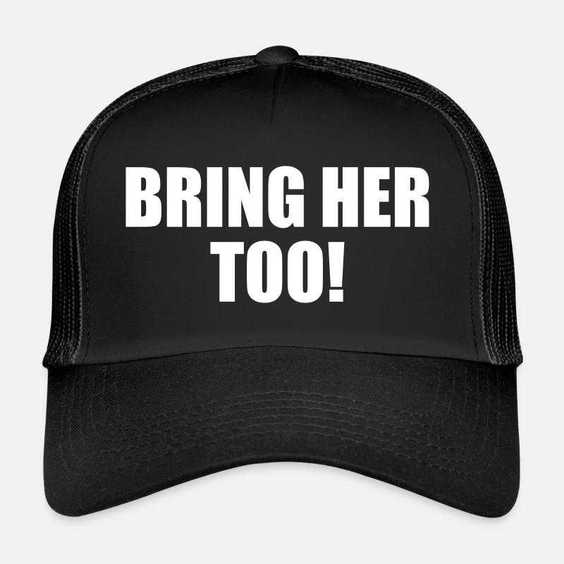 Bring her too Casquette trucker 