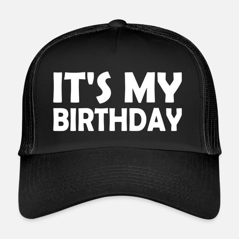 Its my birthday Trucker cap