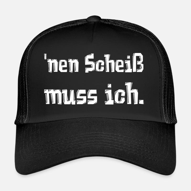 'nen Scheiß muss ich. - Trucker Cap - Schwarz/Schwarz