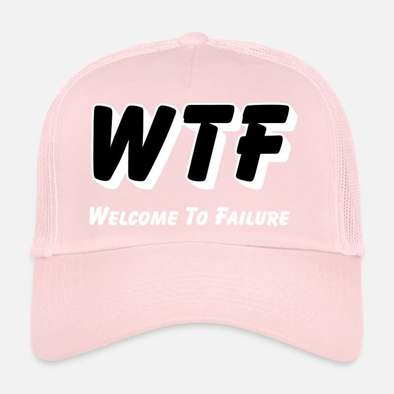 WTF - Welcome to Failure Trucker Cap