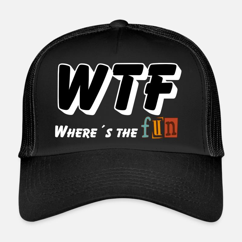 WTF - Where is the Fun Trucker Cap