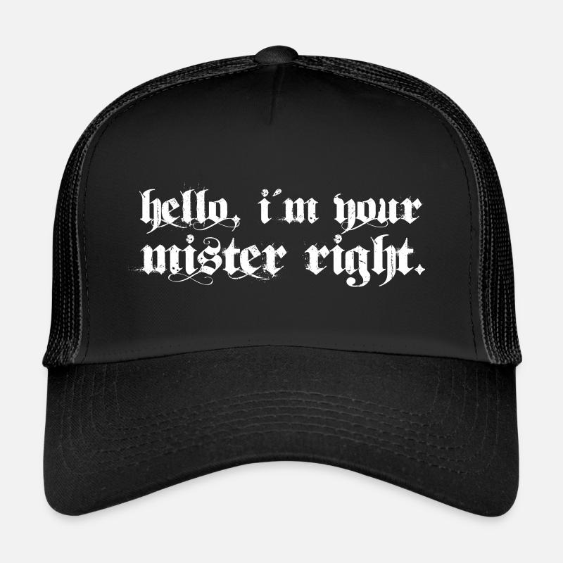 mister right Trucker Cap