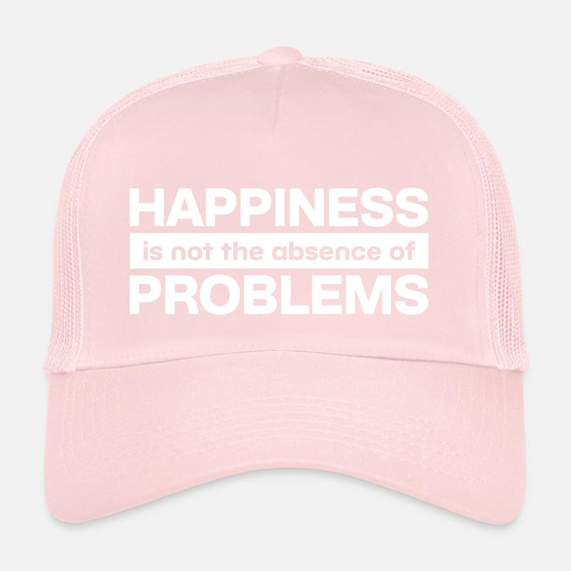 Le bonheur n’est pas l’absence de problèmes Casquette trucker 