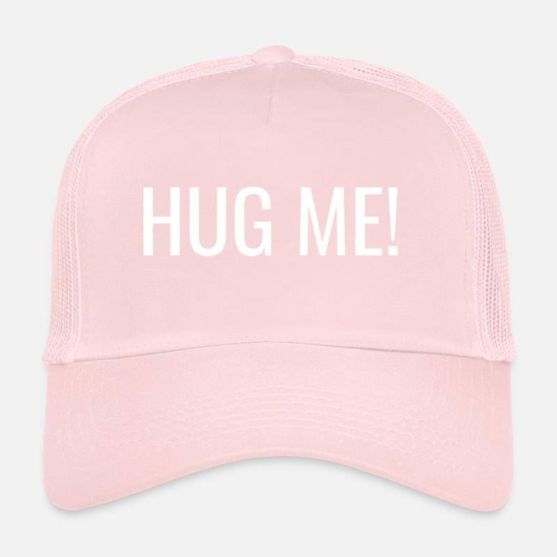 Hug me Trucker Cap