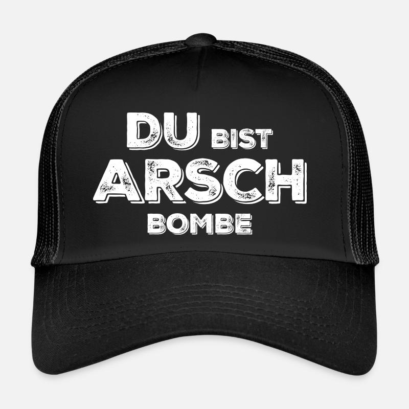 Du bist Arsch Bombe Trucker Cap