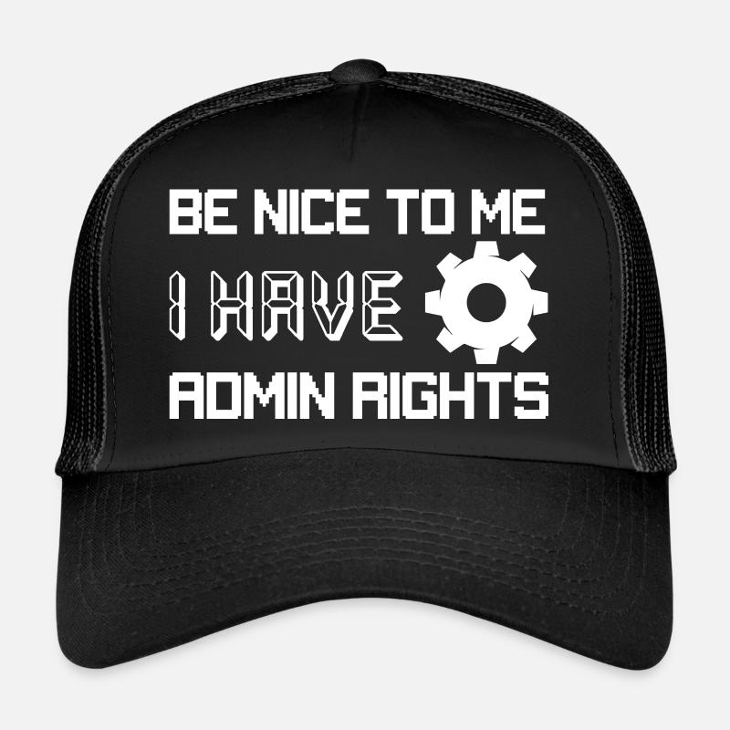 Be Nice To Me I Have Admin Rights Programmer Codin Trucker Cap