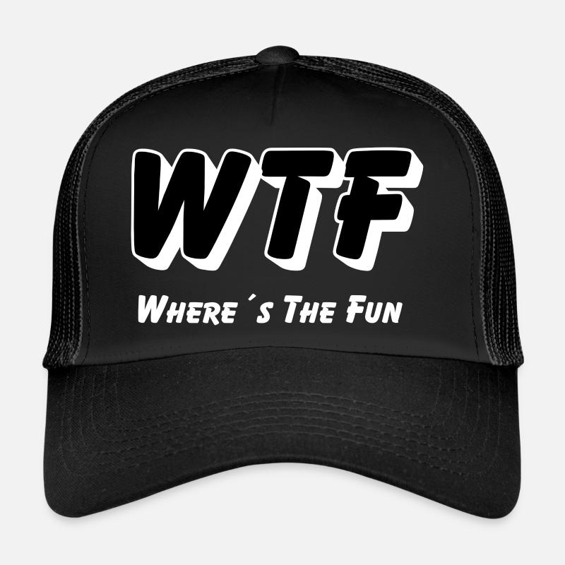 WTF - Où est le plaisir Casquette trucker 