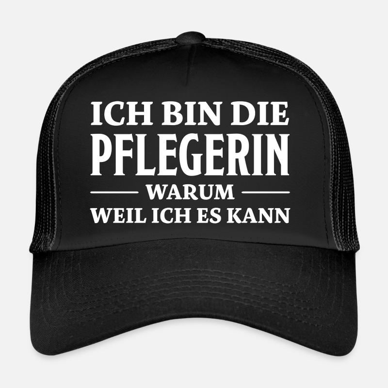 Pflegerin Spruch Pflegekraft Pflegerin Geschenk - Trucker Cap - Schwarz/Schwarz