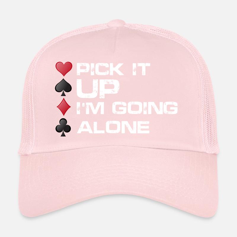 pick it up Im going alone Design for a card games Trucker Cap