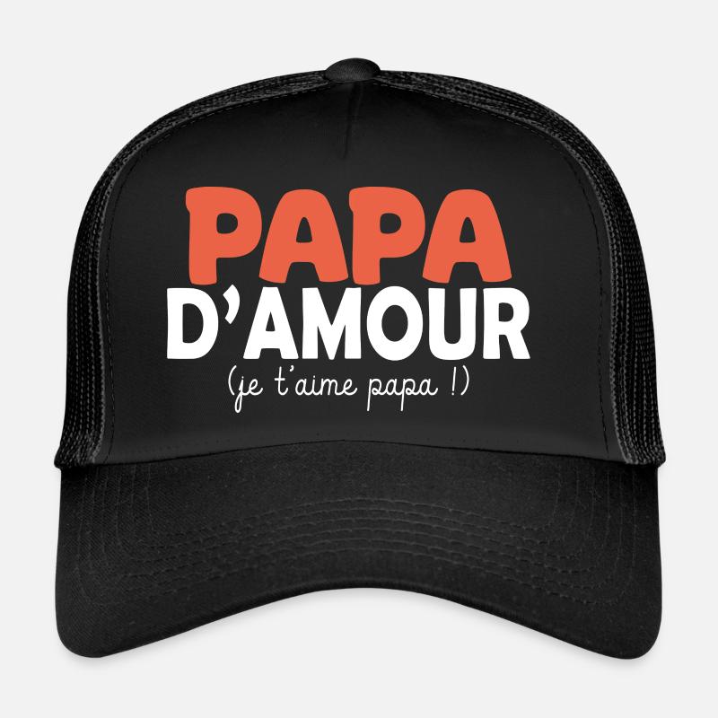 papa d amour je t aime papa Casquette trucker 