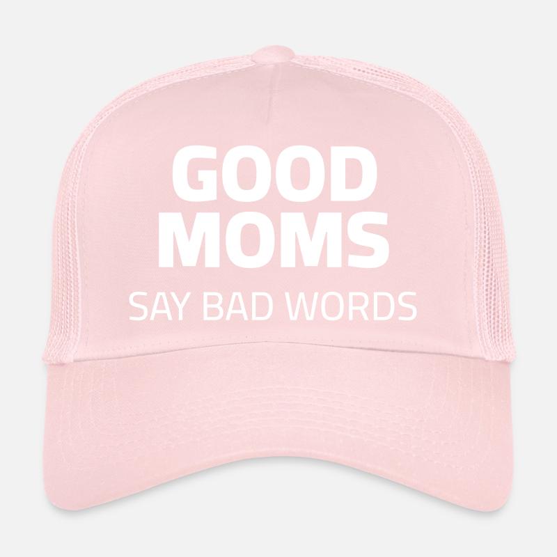 Good Moms say bad words Trucker Cap