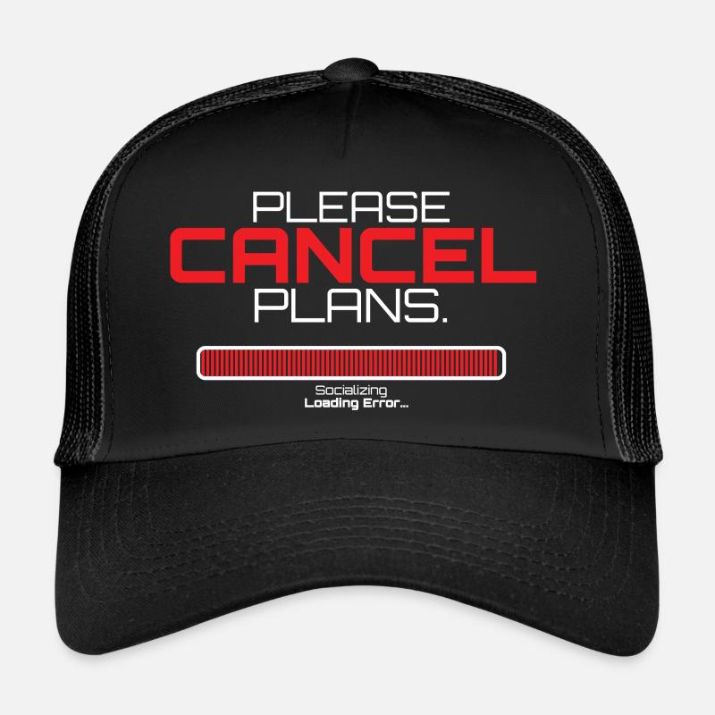 Please Cancel Plans Funny Introvert T-Shirt Trucker Cap