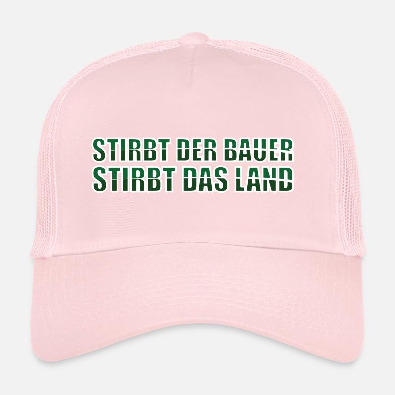 Stirbt der Bauer, stirbt das Land Trucker Cap