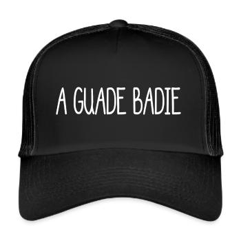 A Guade Badie Österreich Dialekt Flirt Slogan - Trucker Cap - Schwarz/Schwarz - Vorne