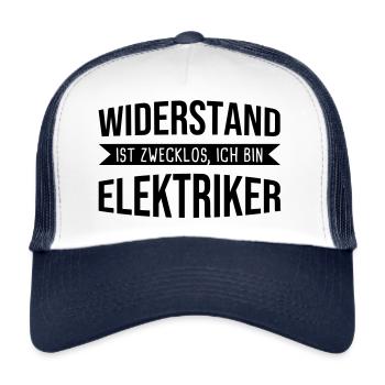 Widerstand Ist Zwecklos Ich Bin Elektriker - Trucker Cap - Weiß/Navy - Vorne