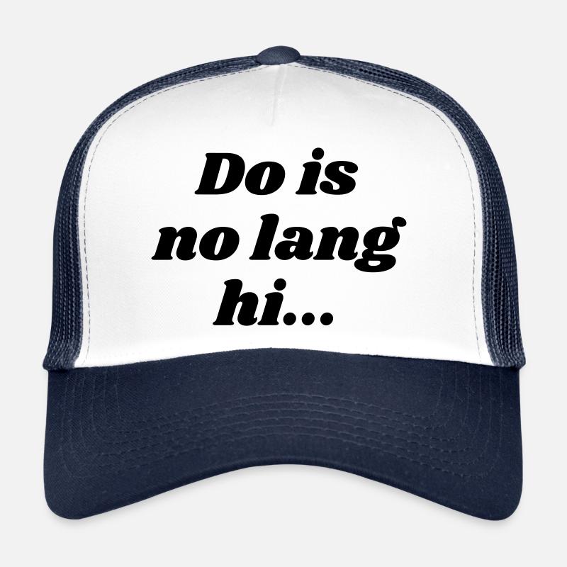 Do is no lang hi - dicton bavarois Casquette trucker 