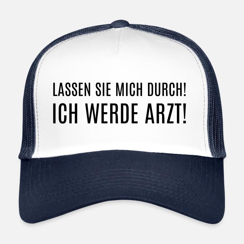 Lassen sie mich durch! Ich werde Arzt! Trucker Cap