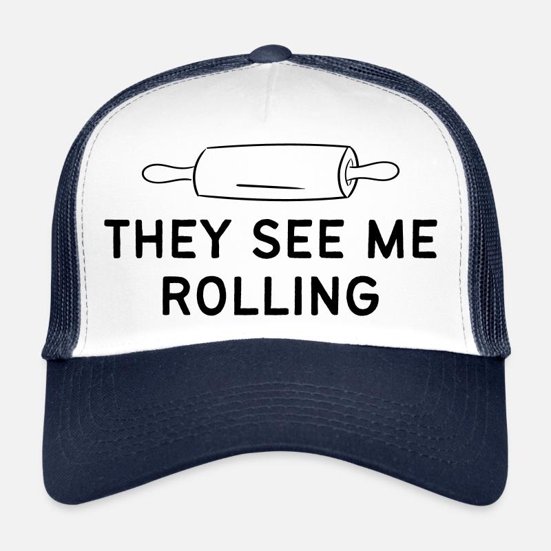 THEY SEE ME ROLLING Trucker Cap