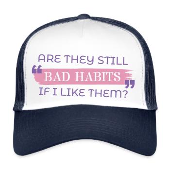 Fragwürdige Entscheidungen: Das Bad Habits T-Shirt - Trucker Cap - Weiß/Navy - Vorne